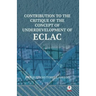 Contribution To The Critique Of The Concept Of Underdevelopment Of ECLAC