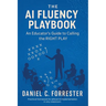 The AI Fluency Playbook: An Educator's Guide to Calling The Right Play