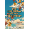 Dear Erma Bombeck in Heaven - What the Hell?