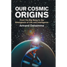 Our Cosmic Origins