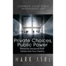 Private Choices, Public Power: Personal Decisions that Determine Your Destiny