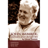 John Wimber: His Life and Ministry