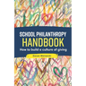 School Philanthropy Handbook: How to build a culture of giving