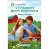 A Firefighter's Ranch Homecoming: A Clean and Uplifting Romance