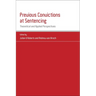 Previous Convictions at Sentencing: Theoretical and Applied Perspectives