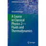 A Course in Classical Physics 2--Fluids and Thermodynamics