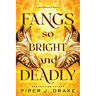 Fangs So Bright & Deadly