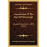 Constitution Of The State Of Mississippi: Adopted November 1, 1890 (1890)