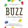 Buzz: A Year of Paying Attention