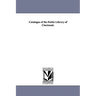 Catalogue of the Public Library of Cincinnati.