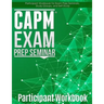 CAPM Exam Prep: Participant Workbook
