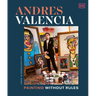 Andres Valencia: Painting Without Rules