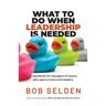 What To Do When Leadership Is Needed: A workbook for managers of teams who aspire to become leaders
