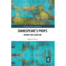 Shakespeare's Props: Memory and Cognition