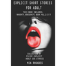 Explicit Short Stories for Adult: This Book Includes: Naughty Housewife Book vol.1-2-3. Collection of Filthy Explicit Adult Sex Stories