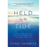 Held by the Tide: A Journey of Hope and Healing Through Breath, Movement, and Love