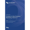 Frontiers in Ultra-Precision Machining, Volume II