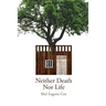 Neither Death Nor Life