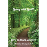 Going with God!!: Path to Peace and Joy!