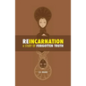 Reincarnation: a Study of Forgotten Truth
