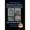 Techniques of Watercolor - Techniques for Painting Backgrounds