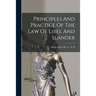 Principles And Practice Of The Law Of Libel And Slander