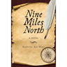 Nine Miles North