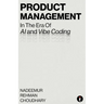 Product Management in the Era of AI and Vibe Coding