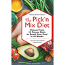 The Pick 'n Mix Diet: Choose from 10 Proven Diets to Reach Your Goal in 10 Weeks -- A Healthy Lifestyle Guidebook