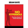 No Hyperbole: The New Rules Of Online Business