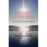 Energies of the Soul: The true story of a Spirit Medium