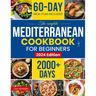 The Complete Mediterranean Diet Cookbook for Beginners: Enjoy Combine Budget-Friendly Recipes: 2000+ Days of Easy & Healthy Robust in Flavor Dishes. 6
