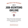 What Color Is Your Parachute? Guide to Job-Hunting Online: Blogging, Career Sites, Gateways, Getting Interviews, Job Boards, Job Search Engines, Perso
