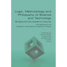 Logic, Methodology and Philosophy of Science and Technology. Bridging Across Academic Cultures. Proceedings of the Sixteenth International Congress in