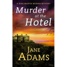 Murder at the Hotel: A gripping cozy crime mystery full of twists