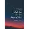 Hebel, Joy, and the Fear of God: Qoheleth's Design and Message