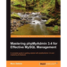 Mastering Phpmyadmin 3.4 for Effective MySQL Management
