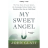 My Sweet Angel: The True Story of Lacey Spears, the Seemingly Perfect Mother Who Murdered Her Son in Cold Blood