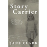 Story Carrier: A Collection of Tales of The Disappeared
