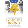 By Honor Bound: Two Navy Seals, the Medal of Honor, and a Story of Extraordinary Courage