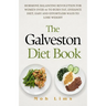 The Galveston Diet Book: Hormone Balancing Revolution for Women Over 40 to Burn Fat, Enhance Diet, Easy and Effortless Way to Lose Weight