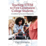 Teaching Stem to First Generation College Students: A Guidebook for Faculty & Future Faculty