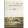 Bergen-Belsen 1945: A Medical Student's Journal