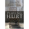 Playing Hurt: Preaching Hope While Going Through Hell