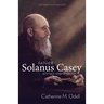 Father Solanus Casey, Revised and Updated