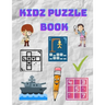 Kidz Puzzle Book: Kids Puzzle Books: Ages 8-10 Years Old - Hangman, Sudoku, Word Search, Sea Battle
