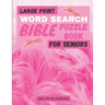 Large Print Bible Word Search Book For Seniors: Puzzle Book Psalms And Hymns