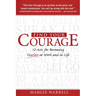 Find Your Courage: 12 Acts for Becoming Fearless at Work and in Life