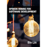 Opinion Mining for Software Development