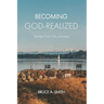 Becoming God-Realized: Stories From My Journey